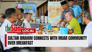 Sultan Ibrahim connects with Muar community over breakfast