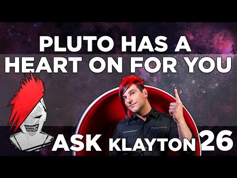 Ask Klayton EP.26: Pluto has a Heart On for you