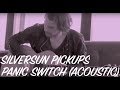 Silversun Pickups - Panic Switch (acoustic) 