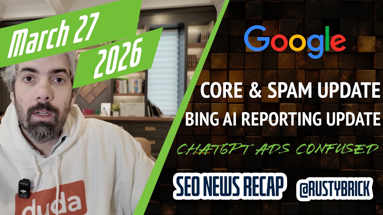 seroundtable.com - Barry Schwartz - Video: Google March 2026 Core & Spam Update, AI-Generated Title Links, Bing AI Reports Update & Much More