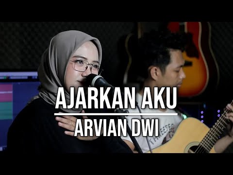 AJARKAN AKU - ARVIAN DWI (LIVE COVER INDAH YASTAMI)