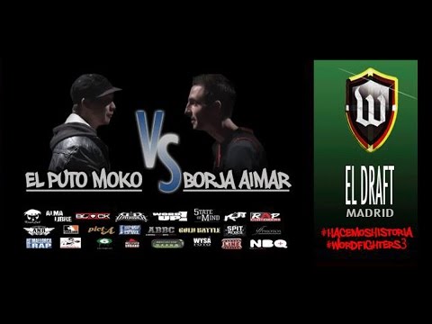DRAFT MADRID: El Puto Moko VS Borja Aimar  #WordFighters3