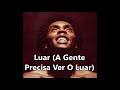 Luar (A Gente Precisa Ver O Luar) Gilberto Gil