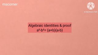 Algebraic identity a²-b² = (a+b)(a-b) with proof
