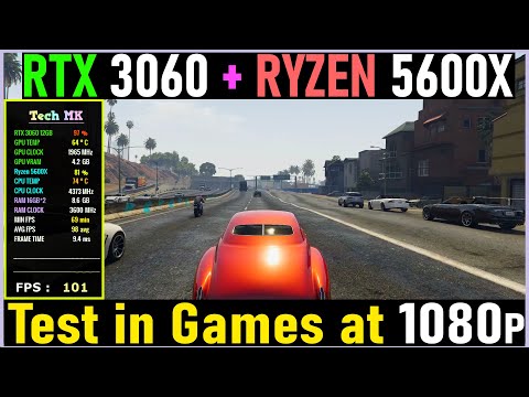 RTX 3060 + Ryzen 5 5600X | Test in Games at 1080p - Tech MK
