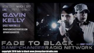 Ep. 617 FADE to BLACK Jimmy Church w/ Gavin Kelly, Paula Purcell : Phantasmic Ghost Hunters : LIVE