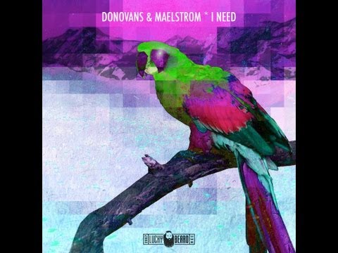 Donovans & Maelstrom - I Need (Voodotom Remix)