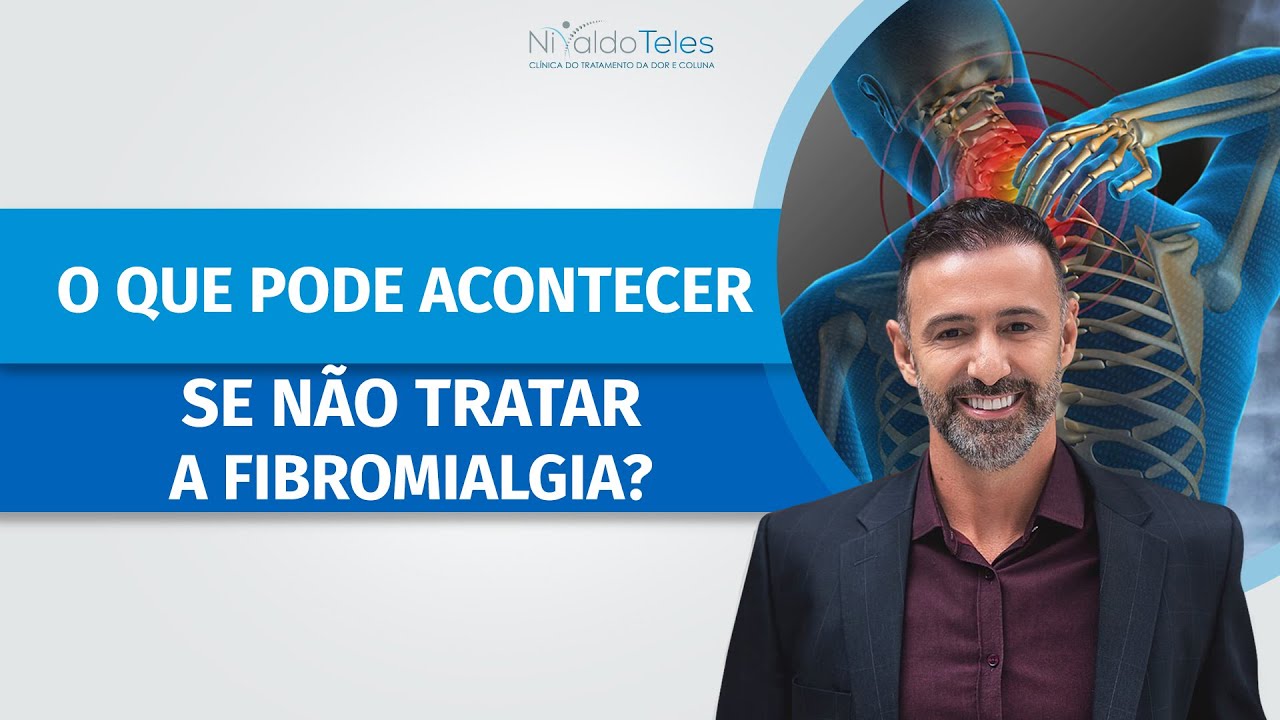 O QUE PODE ACONTECER SE NÃO TRATAR A FIBROMIALGIA