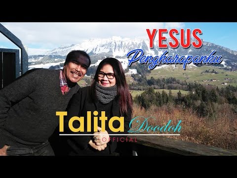YESUS PENGHARAPANKU – TALITA DOODOH -  Lagu Rohani Kristen | Talita Doodoh Official