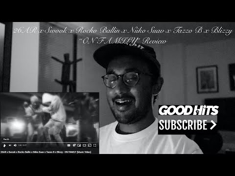 26AR x Swook x Rocko Ballin x Niiko Suav x Tazzo B x Blizzy - ON FAMILY - GoodhitsTV Review #49
