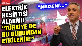 Avrupa ülkelerindeki elektrik kesintisi Türkiye'ye sıçrarsa ne olur? |