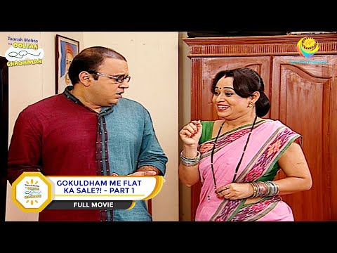 Gokuldham Me Flat Ka Sale?! | FULL MOVIE | PART 1 | Taarak Mehta Ka Ooltah Chashmah - Ep 474 to 477