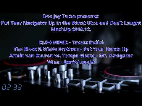Dee Jay Tuten - Put Your Navigator Up in the Bánat Utca and Don't Laught!!!