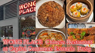 Wong Place Chinese Restaurant at Capital Commons Estancia in Metro Manila Philippines 🇵🇭