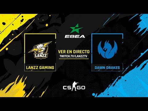 LanZz Gaming 🆚 Dawn Drakes 🏆 ESEA EU CSGO Spain Open