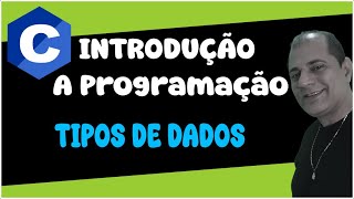 5 Tipos de Dados em programação em C