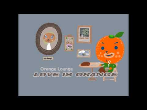 LOVE IS ORANGE (MEGIDDO MIX) / Orange Lounge