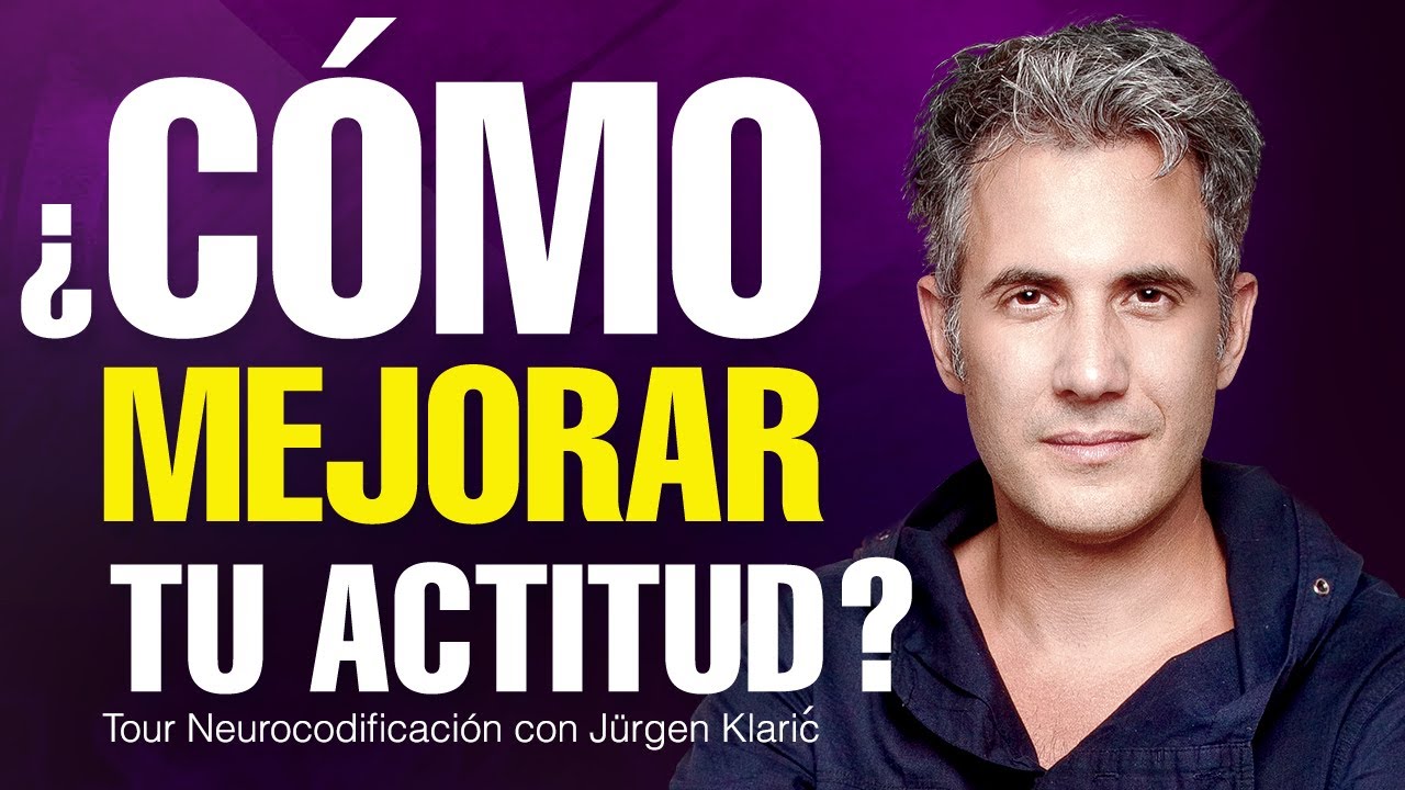 Cómo mejorar tu actitud y tener mas energía por Jürgen Klarić