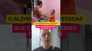 A Doença de ALZHEIMER Ama esses 3 Alimentos #saude #prevenção #drmoacirrosa