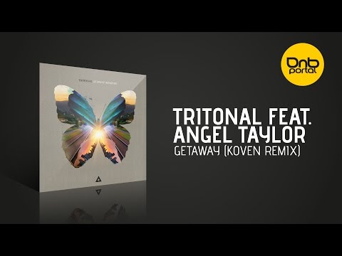 Tritonal feat. Angel Taylor - Getaway (Koven Remix) | Drum and Bass
