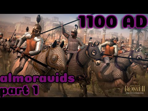 SAME MOD DIFFERENT PART OF THE WORLD: [ALMORAVIDS]  TOTAL WAR ROME 2 1100AD: PART 1