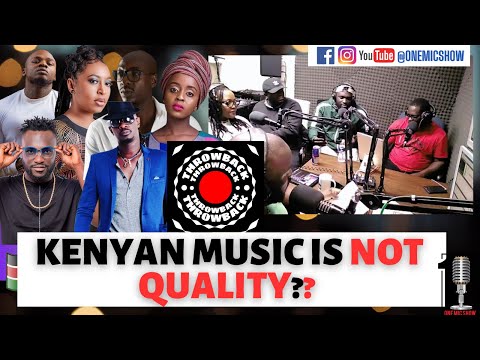 THROWBACK: The quality argument: Is KENYAN MUSIC really BAD QUALITY?