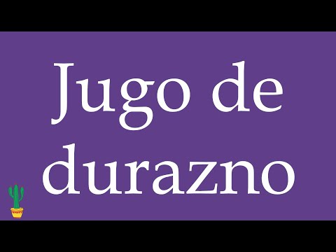 How to Pronounce ''Jugo de durazno'' (Peach Juice) Correctly in Spanish 🇲🇽