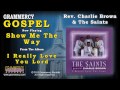 Rev. Charlie Brown & The Saints - Show Me The Way