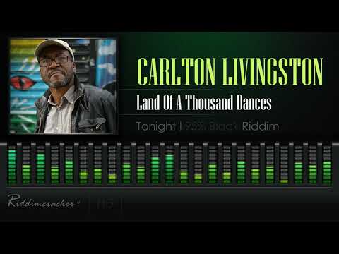 Carlton Livingston - Land Of A Thousand Dances (Tonight | 95% Black Riddim) [HD]