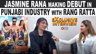 Jasmine Rana making Debut in Punjabi Movies with Rang Ratta | Exclusive Interview | G Media Group video