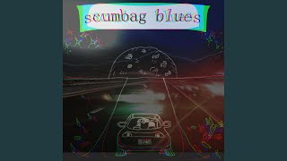 scumbag blues Music Video
