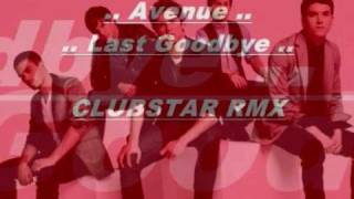 Avenue - Last Goodbye (Clubstar Remix)