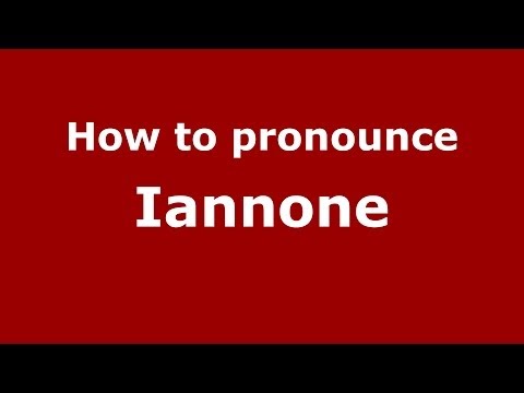 How to pronounce Iannone (Italian/Italy) - PronounceNames.com