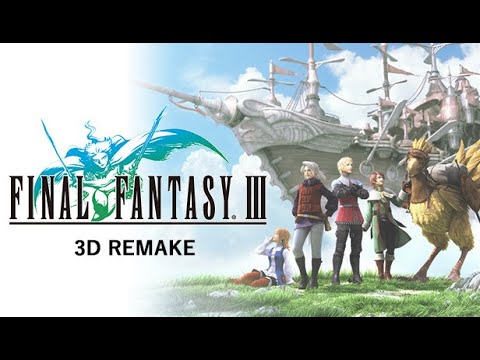 Final Fantasy 3 3D Remake - Promotional Video #1 | PC, Steam