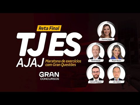 Concurso TJ ES | Reta Final: Maratona de exercícios com Gran Questões - AJAJ