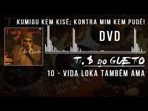 DVD - Vida Loka Tamém Ama - Kumigu kem kise, Kontra mim kem Puder