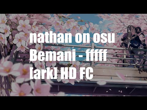 nathan on osu (Cookiezi) | Bemani - fffff [ark] HD 97.33% FC | Liveplay with chat