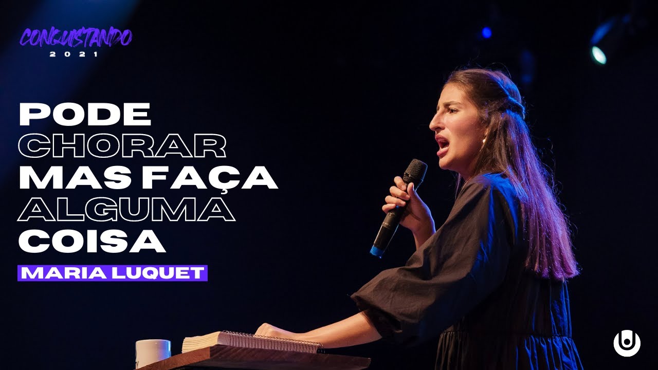 PODE CHORAR, MAS FAÇA ALGUMA COISA - MARIA LUQUET | CONQUISTANDO 2K21
