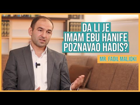 MR. FADIL MALJOKI: DA LI JE IMAM EBU HANIFE POZNAVAO HADIS?