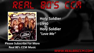 Holy Soldier - Love Me