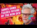 James Gunn Teases the Ambitious Future for the New DCU - IGN The Fix: Entertainment