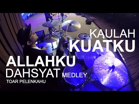 Kaulah Kuatku Allahku Dahsyat Medley Toar Pelenkahu Gilgal PW Team