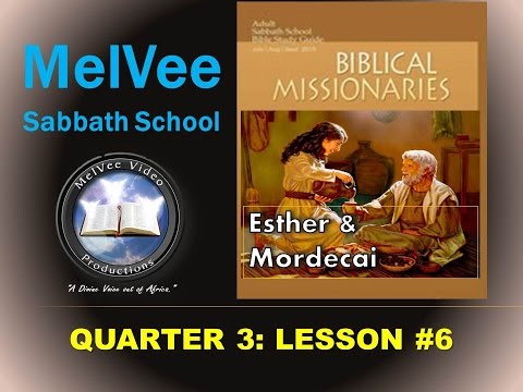 SABBATH SCHOOL BIBLE LESSON 6 || Esther and Mordecai