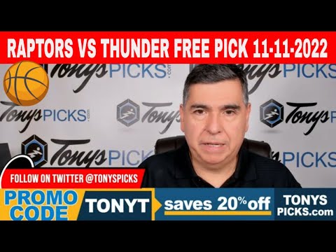 Toronto Raptors vs. Oklahoma City Thunder  11/11/2022 FREE NBA Picks and Predictions on NBA Betting
