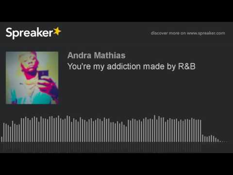 You're my addiction made by R&B (made with Spreaker)