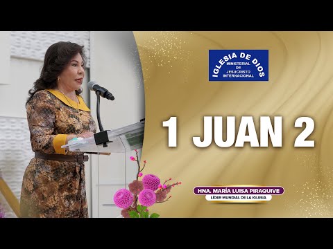 Enseñanza: 1 de Juan 2 - Hermana María Luisa Piraquive #IDMJI