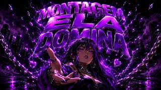 MONTAGEM ELA DOMINA