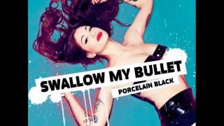 Porcelain Black - Swallow My Bullet