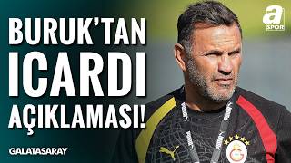 Okan Buruk Açıkladı: Icardi Galatasaray’da Kalacak Mı?