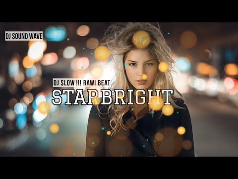 Dj slow !!! rawi beat starbright ( slow remix )#djsoundwave #rawibeat